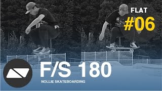 FRONTSIDE (F/S) 180 | NOLLIE SKATEBOARDING